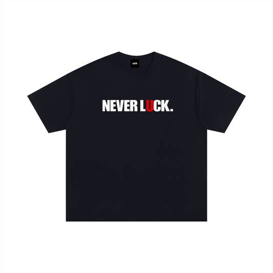 Never Luck Tee